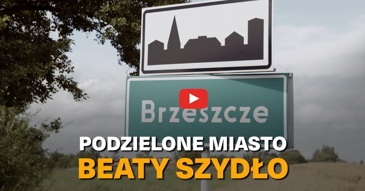 BRZESZCZE – Podzielone miasto Beaty Szydło