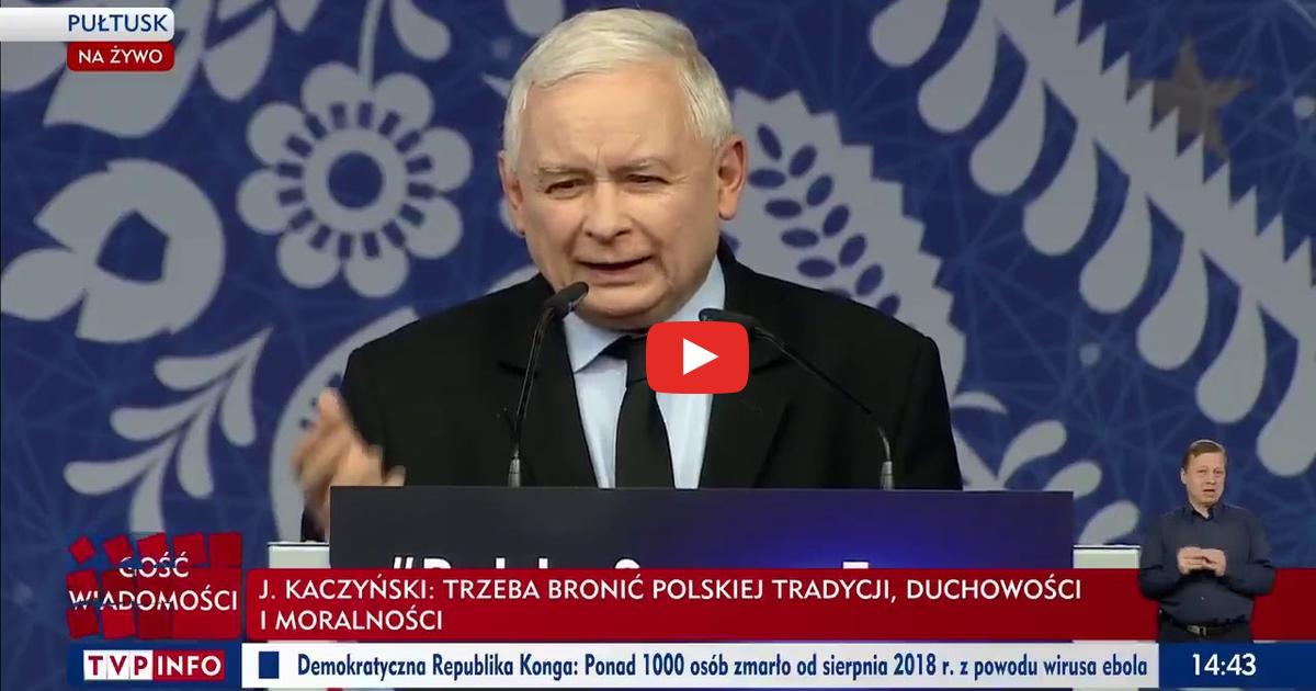Kaczyński: “Kto podnosi rękę na kościół i chce go zniszczyć, ten podnosi rękę na Polskę”.
